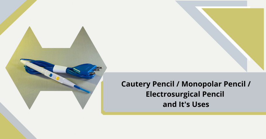 Electrosurgical Pencil / Cautery Pencil and It's Uses